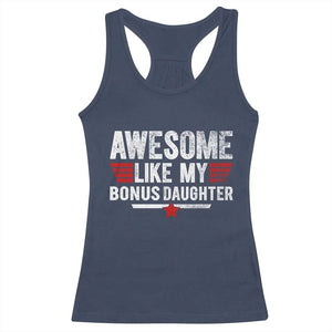 Awesome Like My Bonus Daughter Racerback Tank Top Funny Girl Bonus Dad Quote