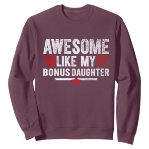 Awesome Like My Bonus Daughter Sweatshirt Funny Girl Bonus Dad Quote