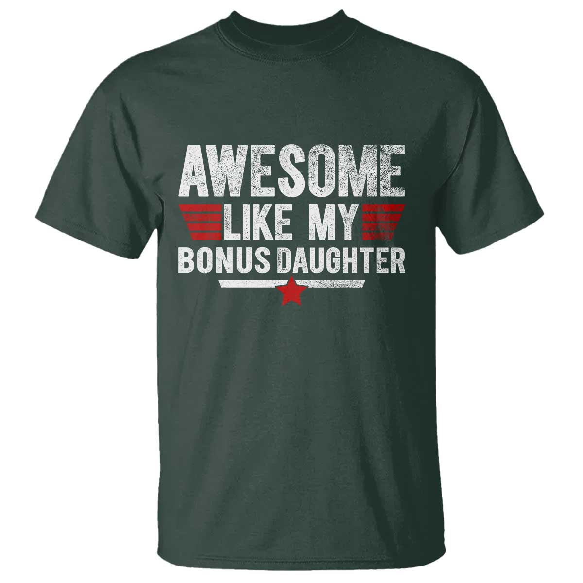Awesome Like My Bonus Daughter T Shirt Funny Girl Bonus Dad Quote