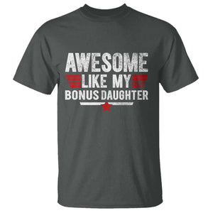 Awesome Like My Bonus Daughter T Shirt Funny Girl Bonus Dad Quote