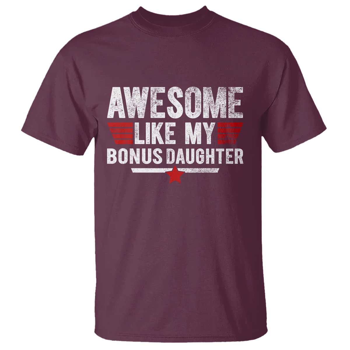 Awesome Like My Bonus Daughter T Shirt Funny Girl Bonus Dad Quote