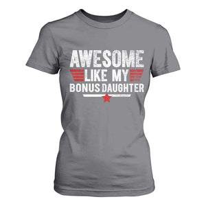 Awesome Like My Bonus Daughter T Shirt For Women Funny Girl Bonus Dad Quote