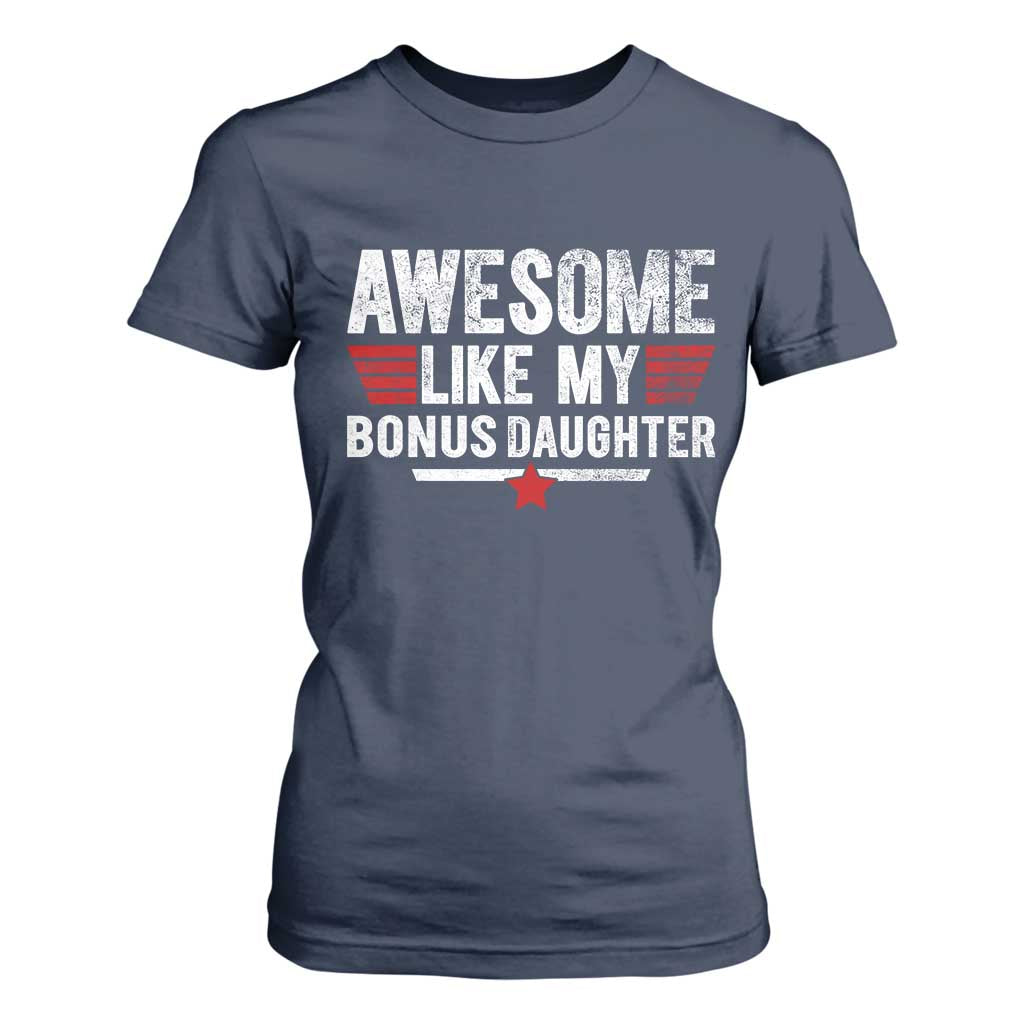 Awesome Like My Bonus Daughter T Shirt For Women Funny Girl Bonus Dad Quote