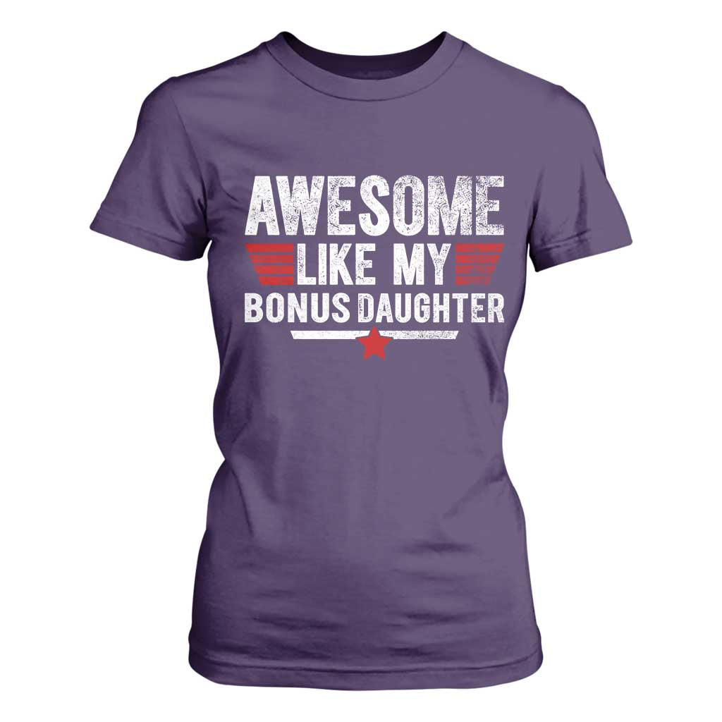 Awesome Like My Bonus Daughter T Shirt For Women Funny Girl Bonus Dad Quote
