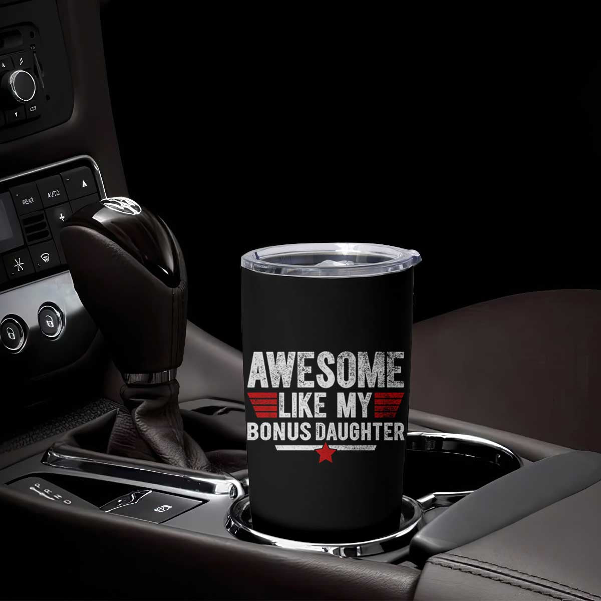 Awesome Like My Bonus Daughter Tumbler Cup Funny Girl Bonus Dad Quote