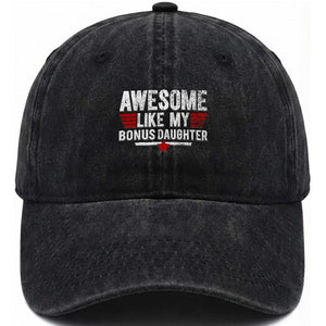 Awesome Like My Bonus Daughter Washed Cotton Baseball Cap Funny Girl Bonus Dad Quote