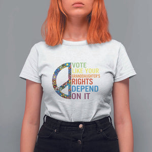 Vote Like Your Granddaughter's Rights Depend On It T Shirt For Women Boho Floral Peace Sign TS11 White Print Your Wear