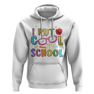 I Put The Cool In School Hoodie First Day Of School Apple Glasses Pencil TS11 White Print Your Wear