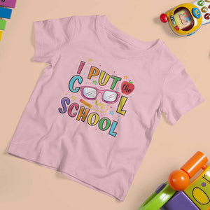 I Put The Cool In School T Shirt For Kid First Day Of School Apple Glasses Pencil TS11 Light Pink Print Your Wear