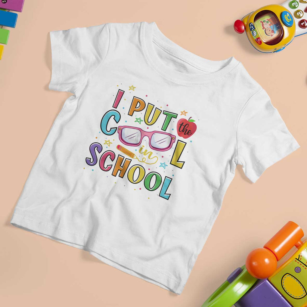 I Put The Cool In School T Shirt For Kid First Day Of School Apple Glasses Pencil TS11 White Print Your Wear