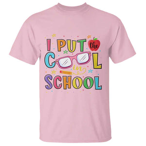 I Put The Cool In School T Shirt First Day Of School Apple Glasses Pencil TS11 Light Pink Print Your Wear