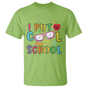 I Put The Cool In School T Shirt First Day Of School Apple Glasses Pencil TS11 Lime Print Your Wear