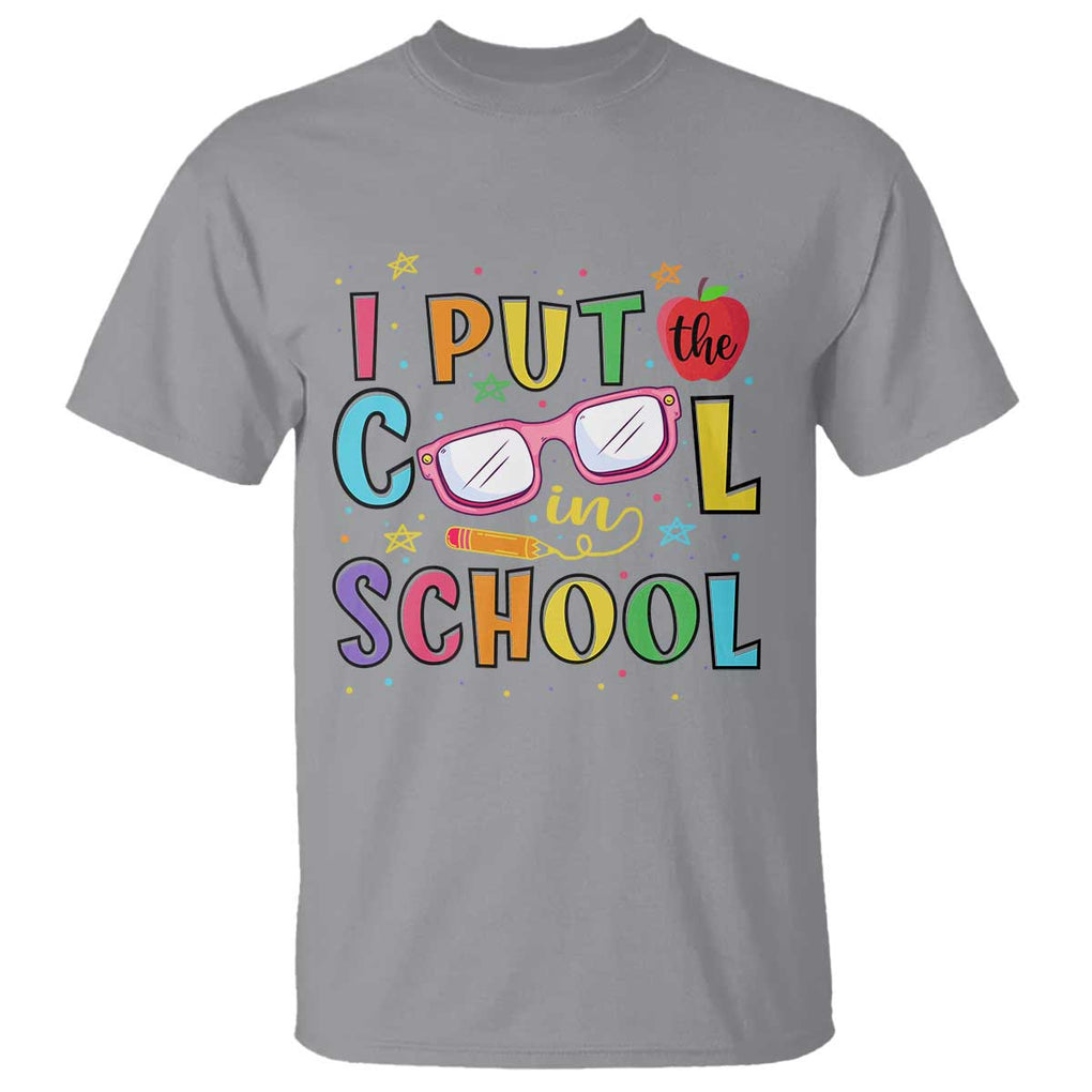 I Put The Cool In School T Shirt First Day Of School Apple Glasses Pencil TS11 Sport Gray Print Your Wear