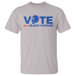 Vote Like A Black Women T Shirt Afro Hair Black Votes TS11 Ice Gray Print Your Wear