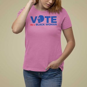 Vote Like A Black Women T Shirt For Women Afro Hair Black Votes TS11 Azalea Print Your Wear