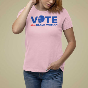 Vote Like A Black Women T Shirt For Women Afro Hair Black Votes TS11 Light Pink Print Your Wear