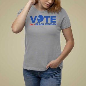 Vote Like A Black Women T Shirt For Women Afro Hair Black Votes TS11 Sport Gray Print Your Wear