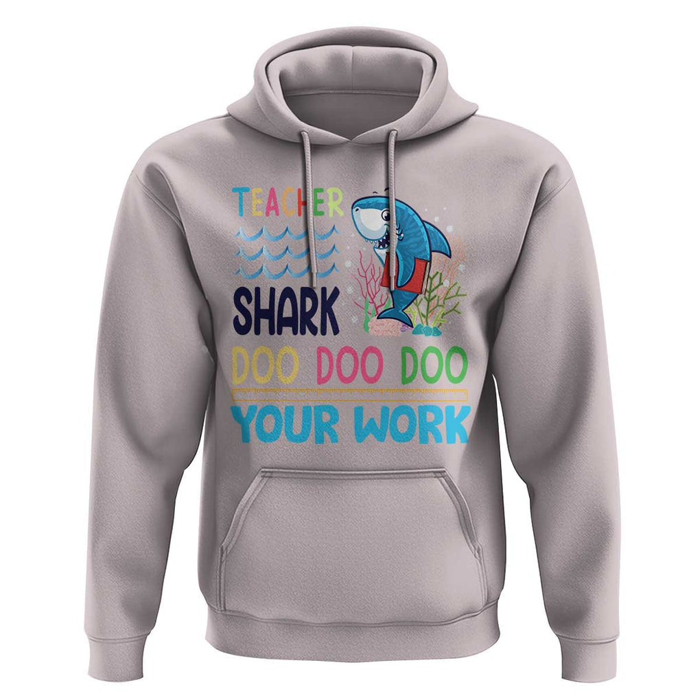 Funny Teacher Shark Hoodie Do Your Work Ruler Back To School TS11 Ice Gray Print Your Wear