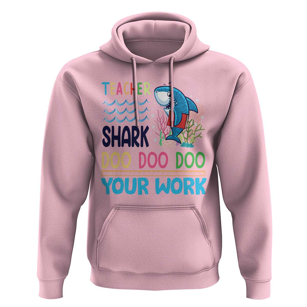 Funny Teacher Shark Hoodie Do Your Work Ruler Back To School TS11 Light Pink Print Your Wear