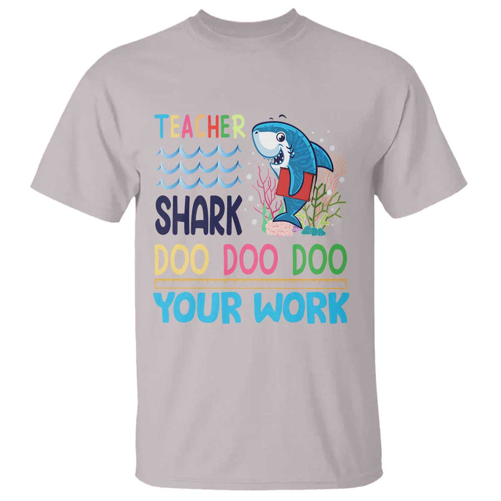Funny Teacher Shark T Shirt Do Your Work Ruler Back To School TS11 Ice Gray Print Your Wear