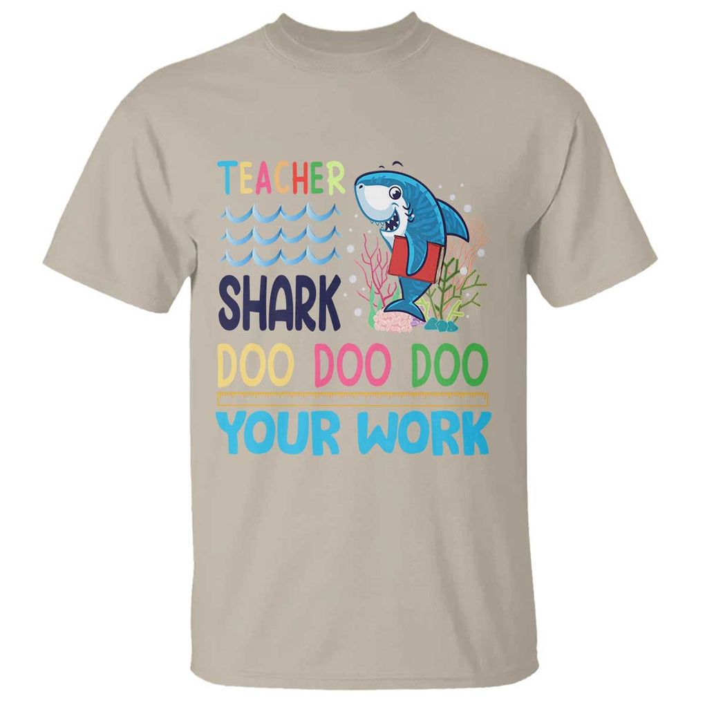 Funny Teacher Shark T Shirt Do Your Work Ruler Back To School TS11 Sand Print Your Wear