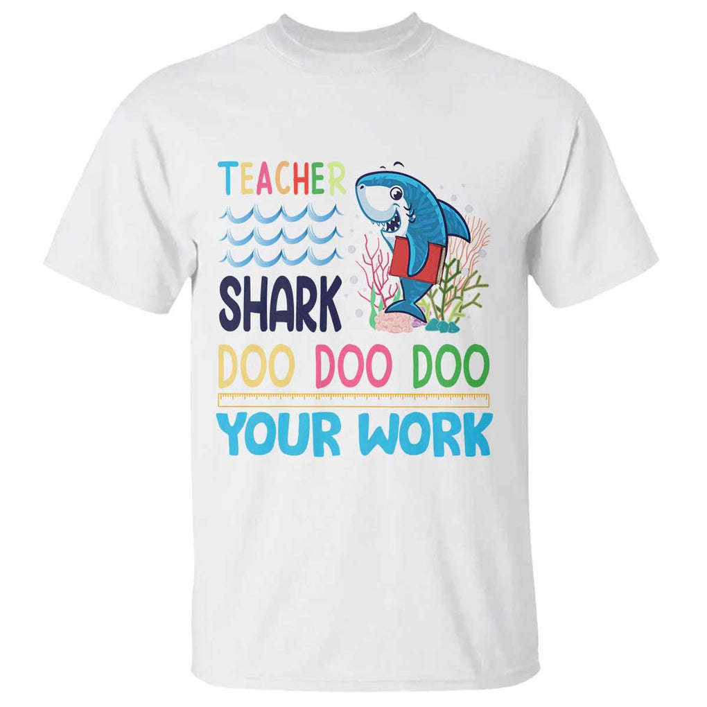 Funny Teacher Shark T Shirt Do Your Work Ruler Back To School TS11 White Print Your Wear