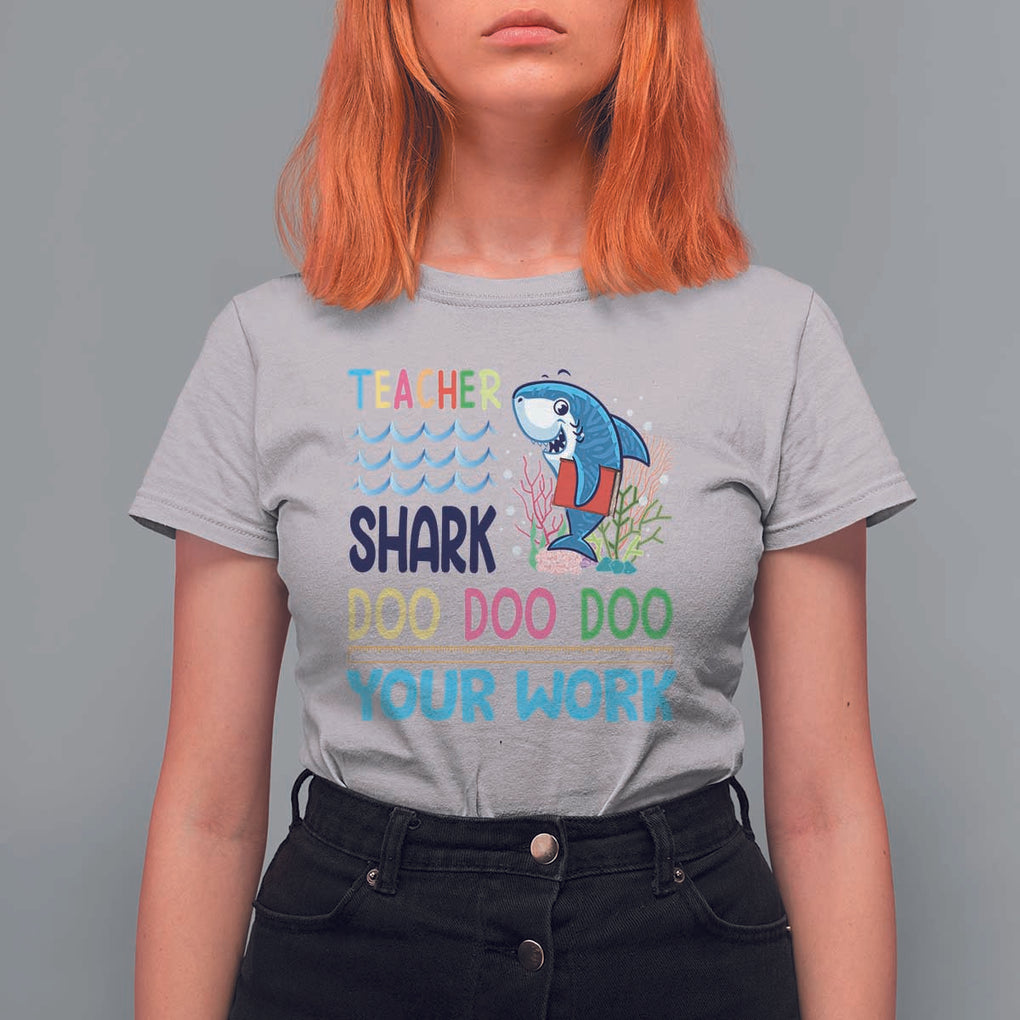 Funny Teacher Shark T Shirt For Women Do Your Work Ruler Back To School TS11 Ice Gray Print Your Wear