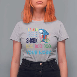 Funny Teacher Shark T Shirt For Women Do Your Work Ruler Back To School TS11 Ice Gray Print Your Wear