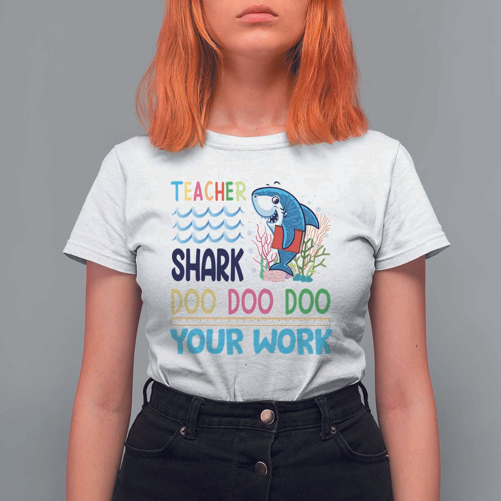 Funny Teacher Shark T Shirt For Women Do Your Work Ruler Back To School TS11 White Print Your Wear