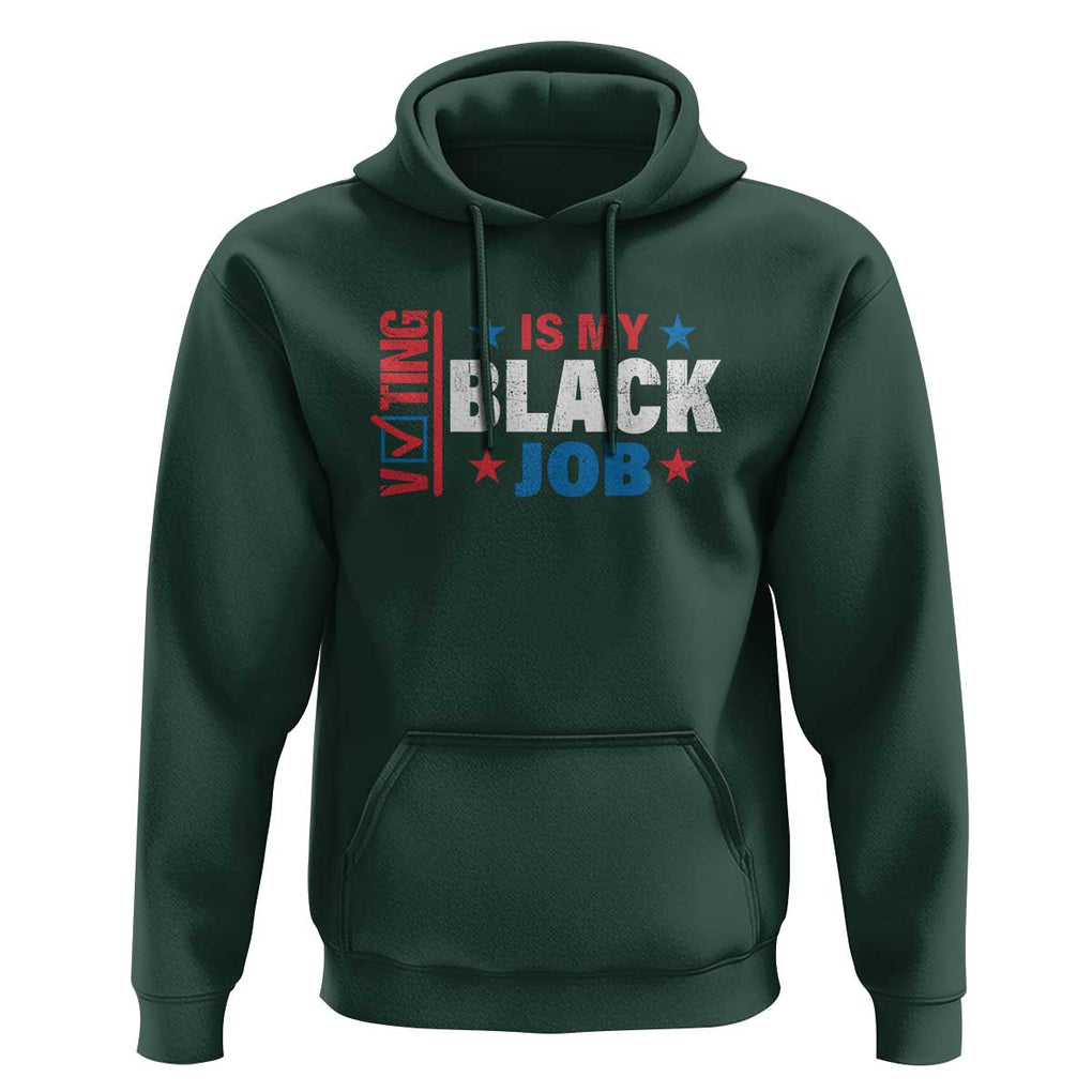 Voting Is My Black Job Hoodie Election Ballot Box Star USA Flag TS11 Dark Forest Green Print Your Wear