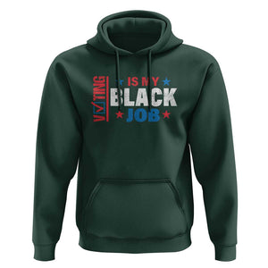 Voting Is My Black Job Hoodie Election Ballot Box Star USA Flag TS11 Dark Forest Green Print Your Wear