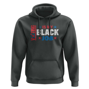 Voting Is My Black Job Hoodie Election Ballot Box Star USA Flag TS11 Dark Heather Print Your Wear