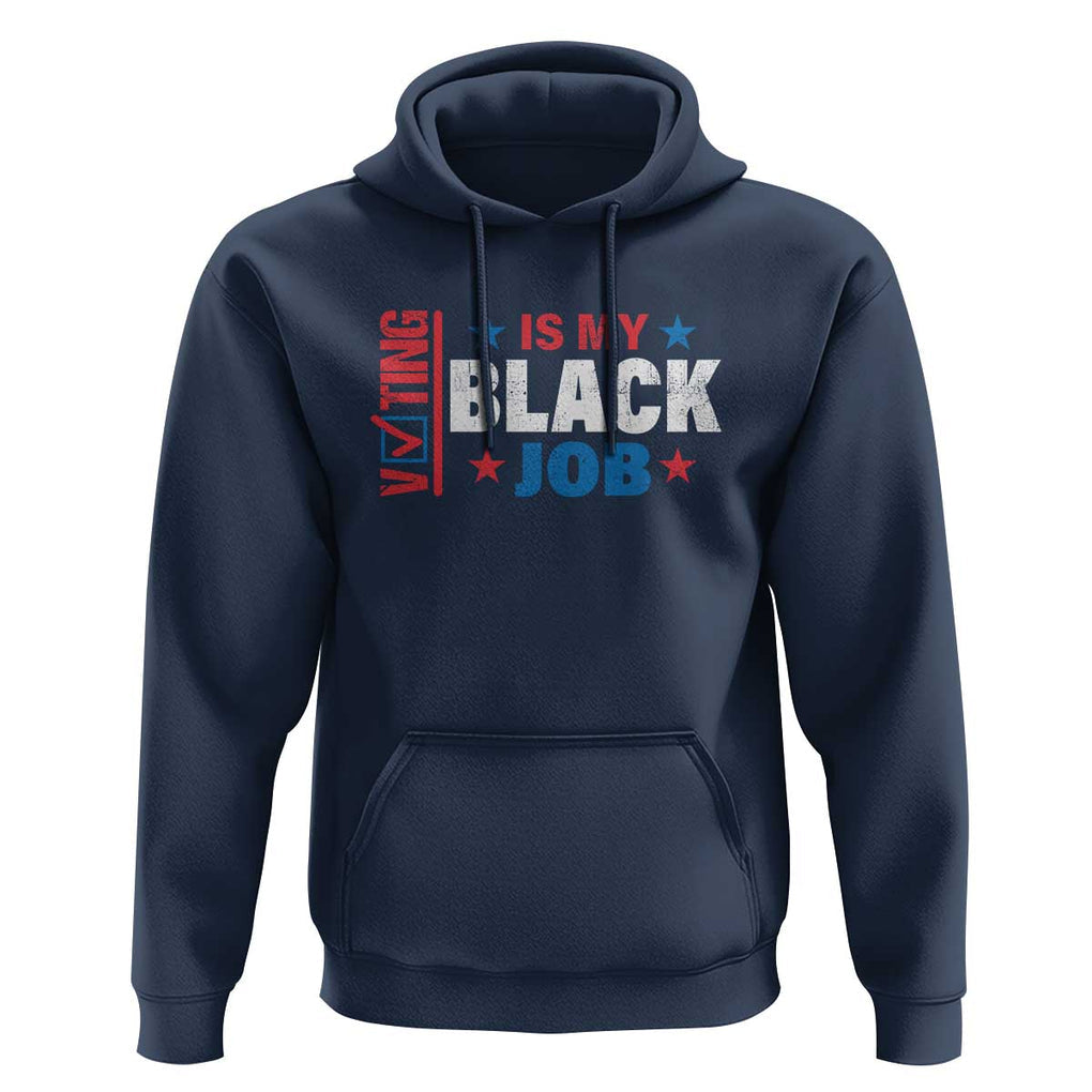 Voting Is My Black Job Hoodie Election Ballot Box Star USA Flag TS11 Navy Print Your Wear
