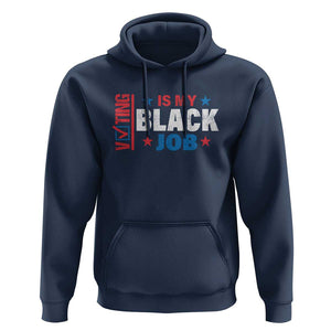 Voting Is My Black Job Hoodie Election Ballot Box Star USA Flag TS11 Navy Print Your Wear
