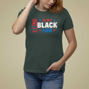 Voting Is My Black Job T Shirt For Women Election Ballot Box Star USA Flag TS11 Dark Forest Green Print Your Wear