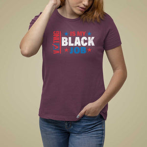 Voting Is My Black Job T Shirt For Women Election Ballot Box Star USA Flag TS11 Maroon Print Your Wear