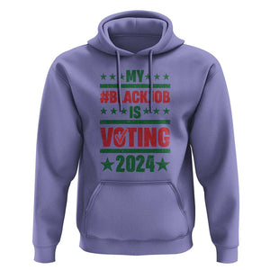 My Black Job Is Voting 2024 Hoodie Election Feminist Star TS11 Violet Print Your Wear