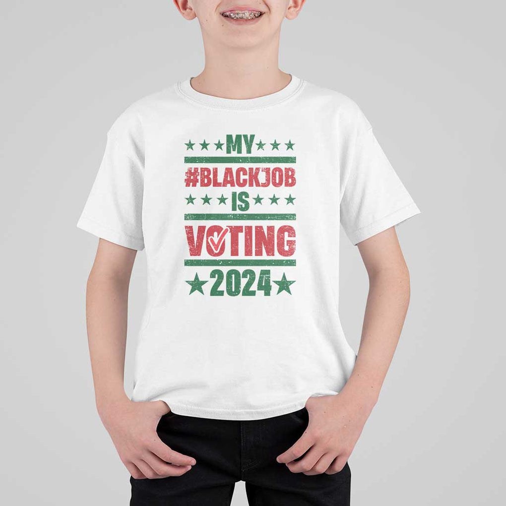 My Black Job Is Voting 2024 T Shirt For Kid Election Feminist Star TS11 White Print Your Wear
