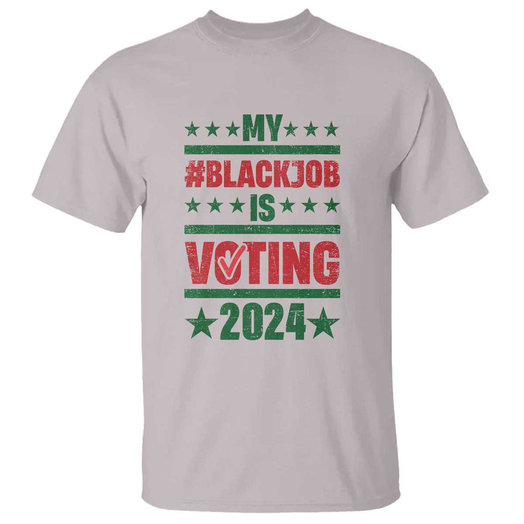 My Black Job Is Voting 2024 T Shirt Election Feminist Star TS11 Ice Gray Print Your Wear
