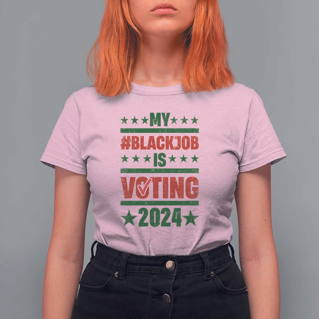 My Black Job Is Voting 2024 T Shirt For Women Election Feminist Star TS11 Light Pink Print Your Wear