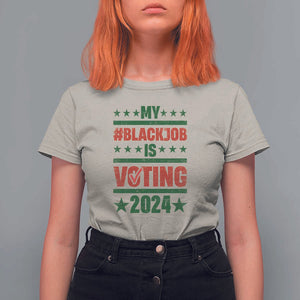 My Black Job Is Voting 2024 T Shirt For Women Election Feminist Star TS11 Sand Print Your Wear
