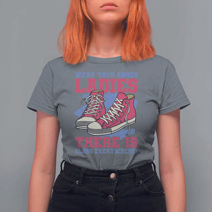 Madam Harris T Shirt For Women Wear Your Shoes Ladies There's Glass Everywhere TS11 Charcoal Print Your Wear
