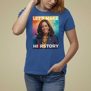Let's Make Herstory 2024 T Shirt For Women Kamala President Support Election TS11 Royal Blue Print Your Wear