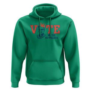 Vote We're Ruthless Hoodie Feminist Women's Rights TS11 Irish Green Print Your Wear