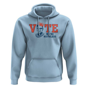 Vote We're Ruthless Hoodie Feminist Women's Rights TS11 Light Blue Print Your Wear