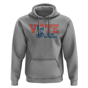 Vote We're Ruthless Hoodie Feminist Women's Rights TS11 Sport Gray Print Your Wear