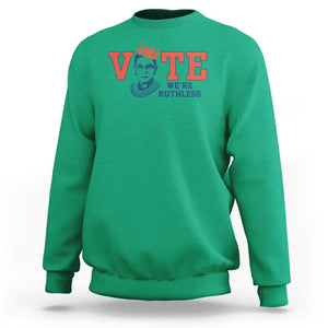 Vote We're Ruthless Sweatshirt Feminist Women's Rights TS11 Irish Green Print Your Wear