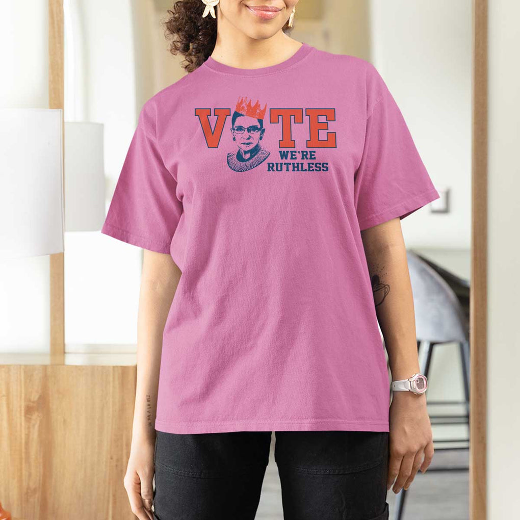 Vote We're Ruthless T Shirt For Women Feminist Women's Rights TS11 Azalea Print Your Wear