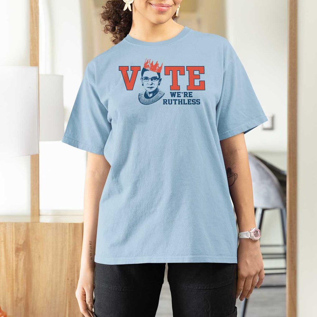 Vote We're Ruthless T Shirt For Women Feminist Women's Rights TS11 Light Blue Print Your Wear