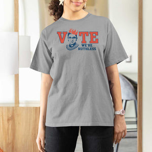 Vote We're Ruthless T Shirt For Women Feminist Women's Rights TS11 Sport Gray Print Your Wear